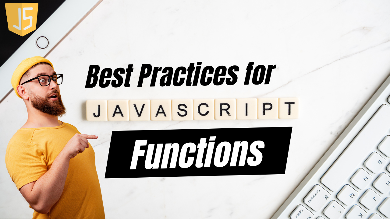 Best Practices and Clean Code Tips for JavaScript Functions