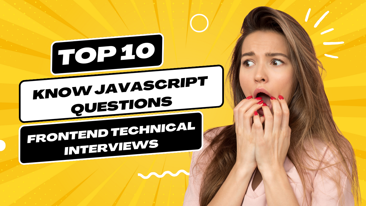 10 Must-Know JavaScript Questions for Frontend Technical Interviews